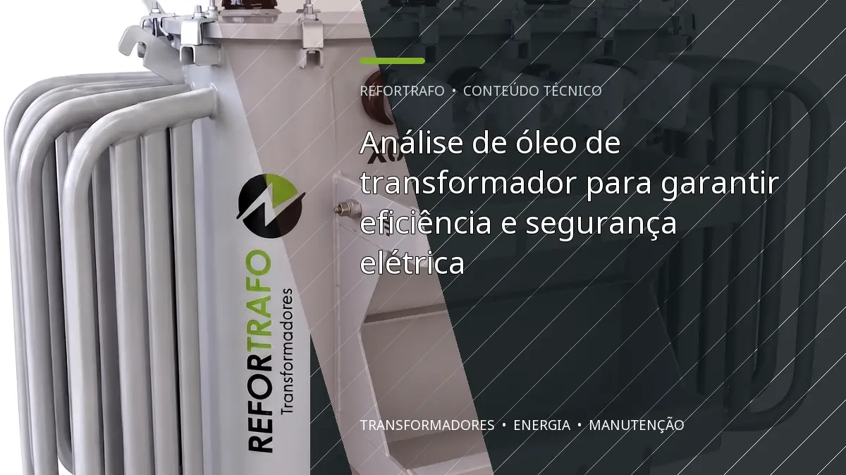 Análise de óleo de transformador para garantir eficiência e segurança elétrica
