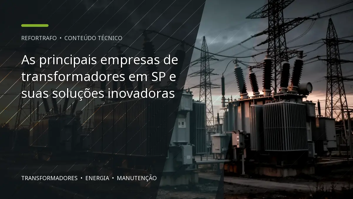 As principais empresas de transformadores em SP e suas soluções inovadoras