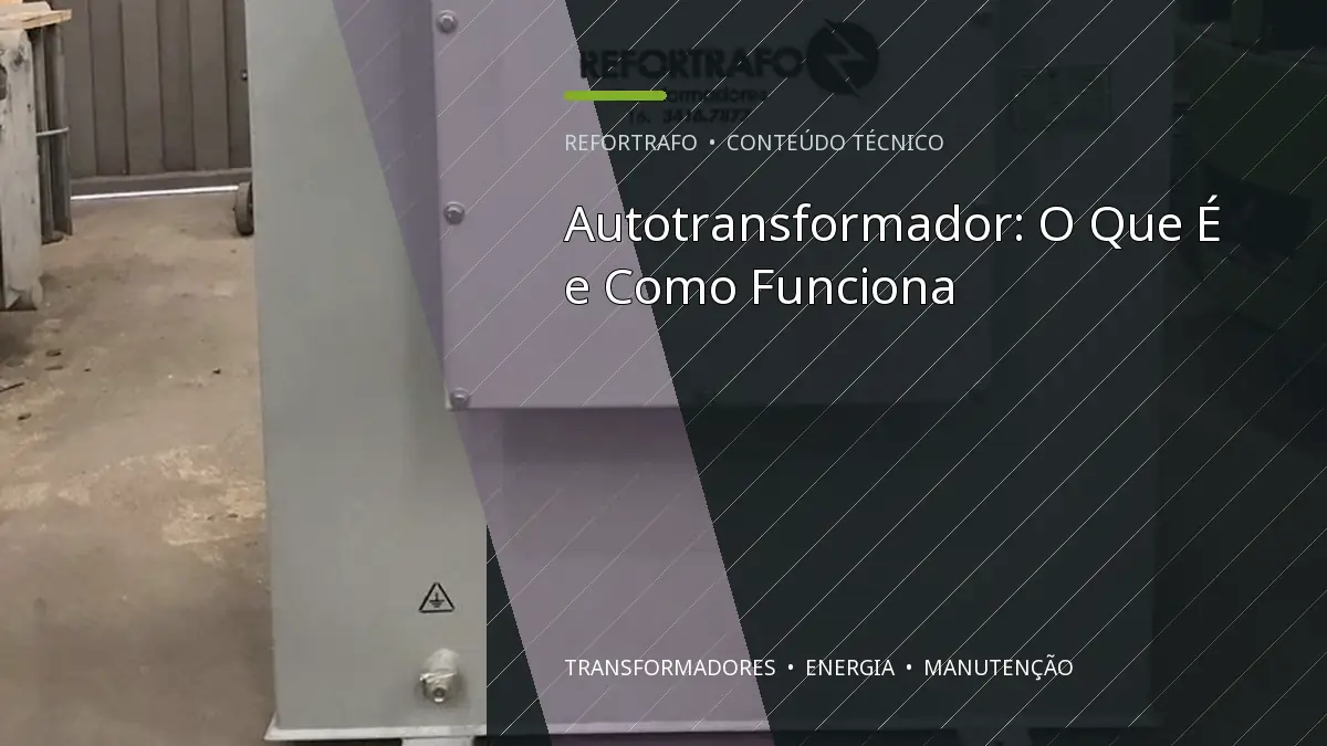 Autotransformador: O Que É e Como Funciona
