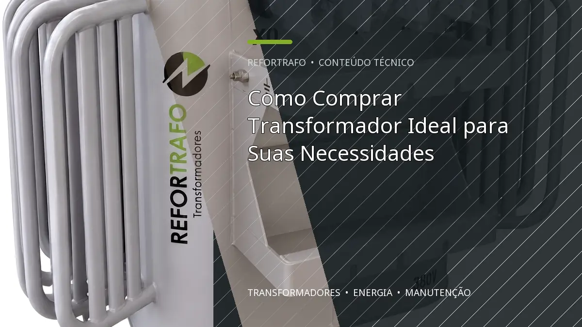 Como Comprar Transformador Ideal para Suas Necessidades
