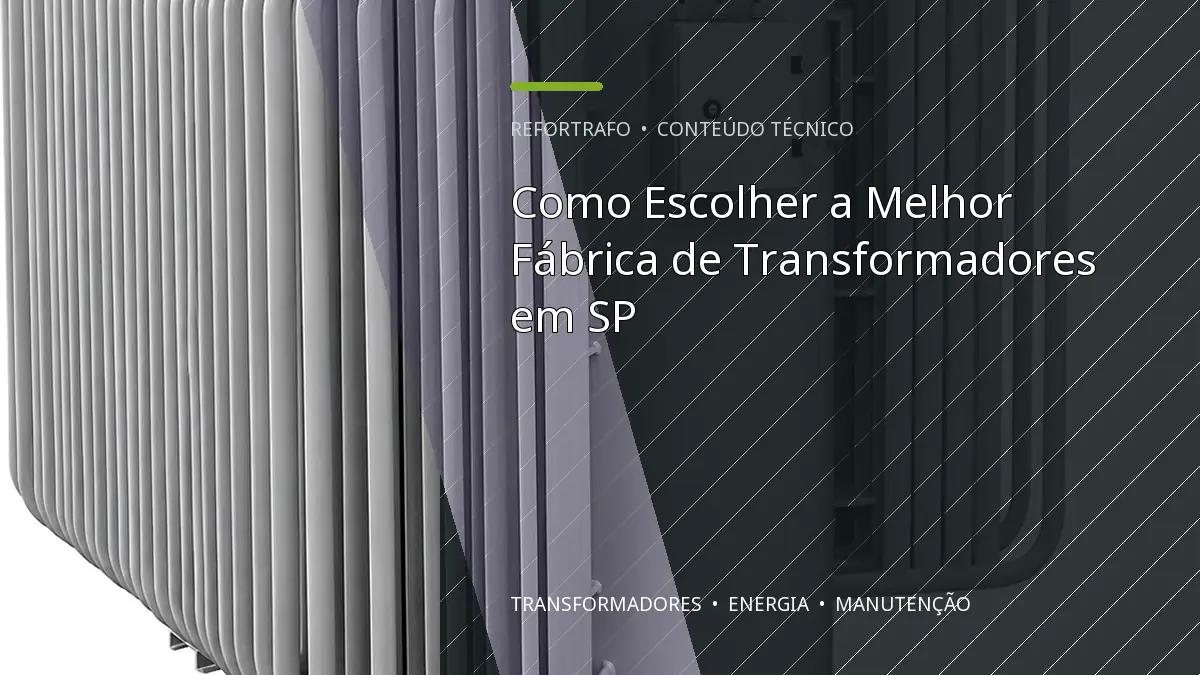 Como Escolher a Melhor Fábrica de Transformadores em SP
