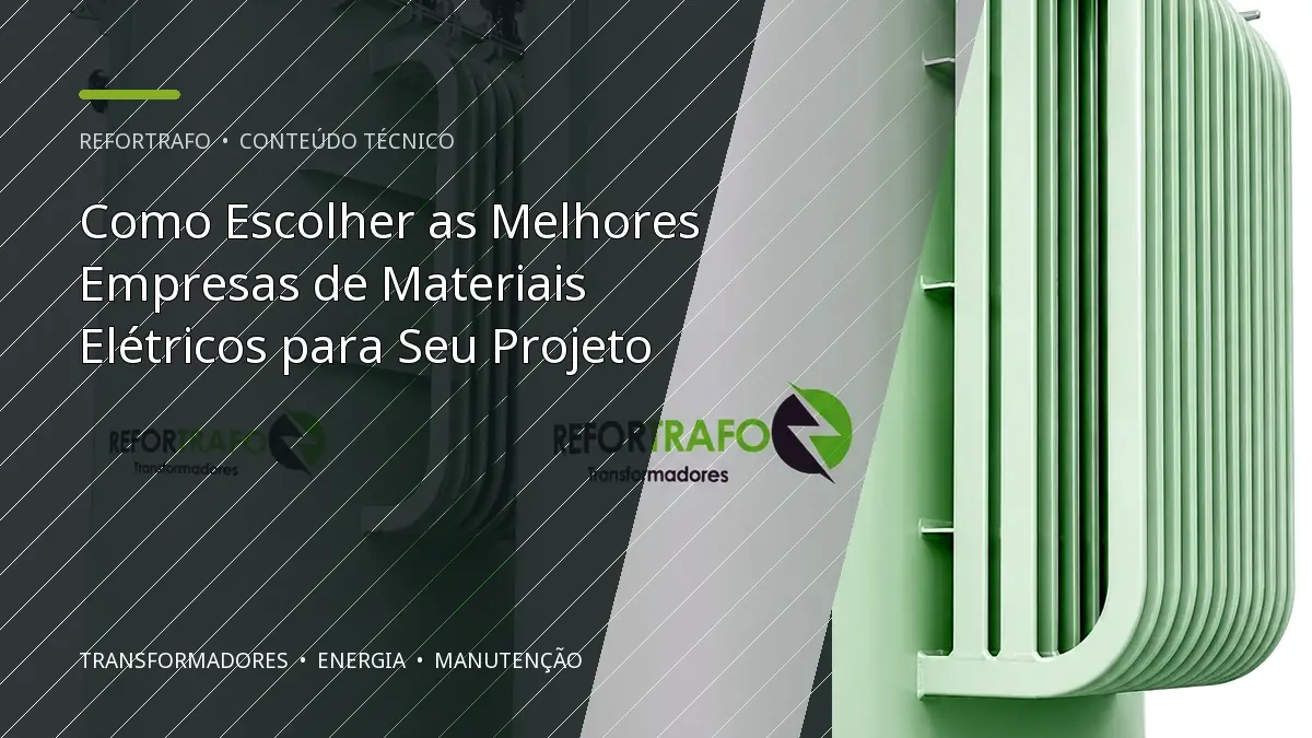 Como Escolher as Melhores Empresas de Materiais Elétricos para Seu Projeto