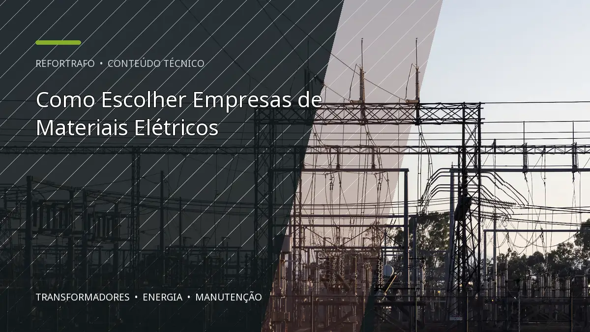Como Escolher Empresas de Materiais Elétricos