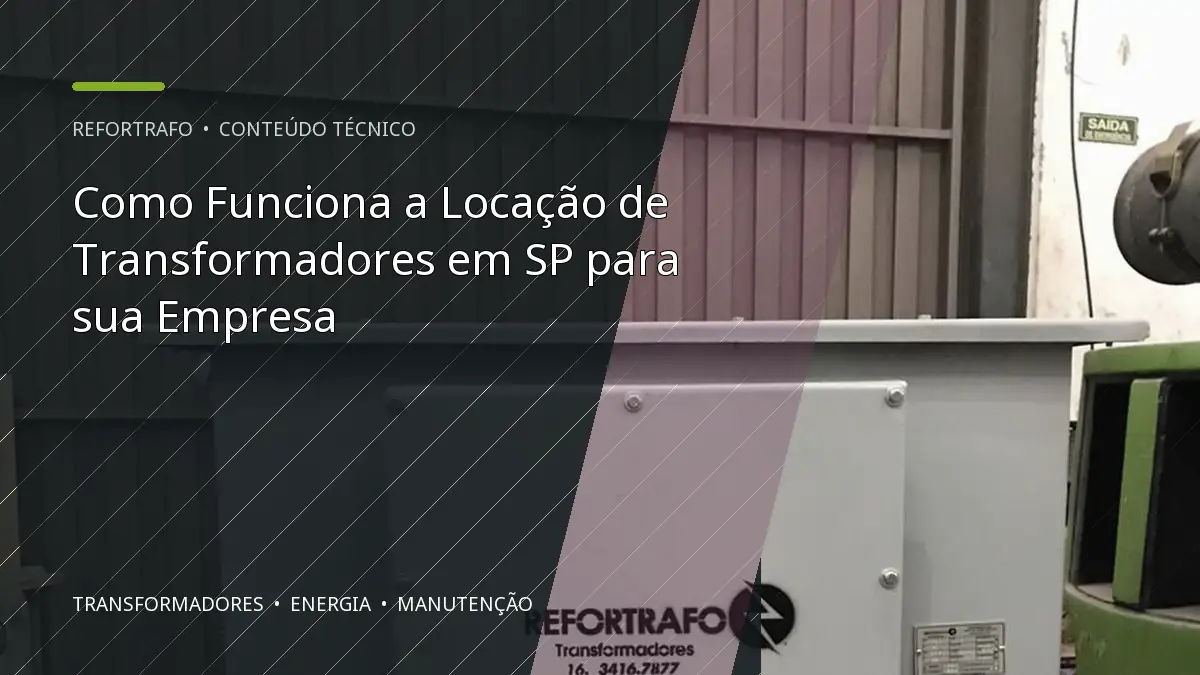 Como Funciona a Locação de Transformadores em SP para sua Empresa