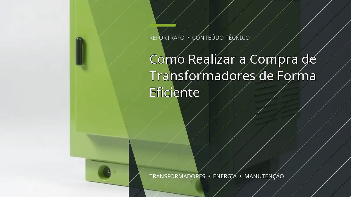 Como Realizar a Compra de Transformadores de Forma Eficiente