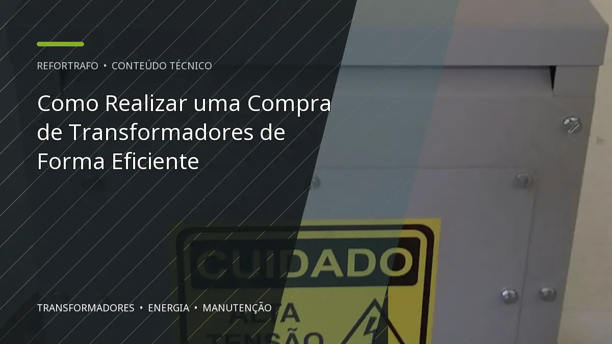 Como Realizar uma Compra de Transformadores de Forma Eficiente