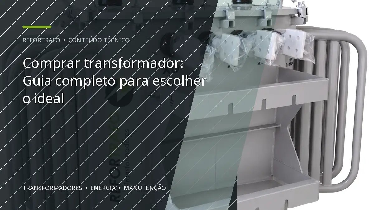 Comprar transformador: Guia completo para escolher o ideal