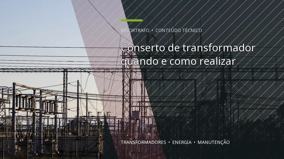 Conserto de transformador quando e como realizar