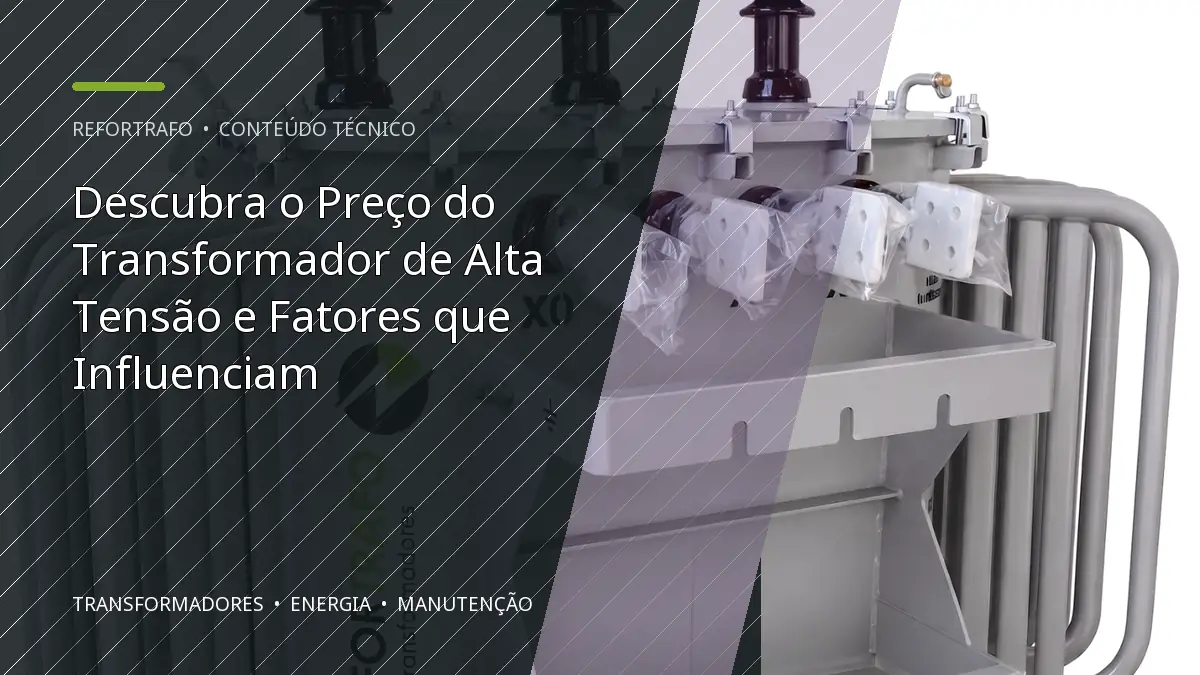 Descubra o Preço do Transformador de Alta Tensão e Fatores que Influenciam