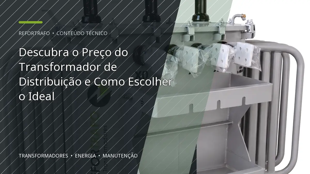 Descubra o Preço do Transformador de Distribuição e Como Escolher o Ideal