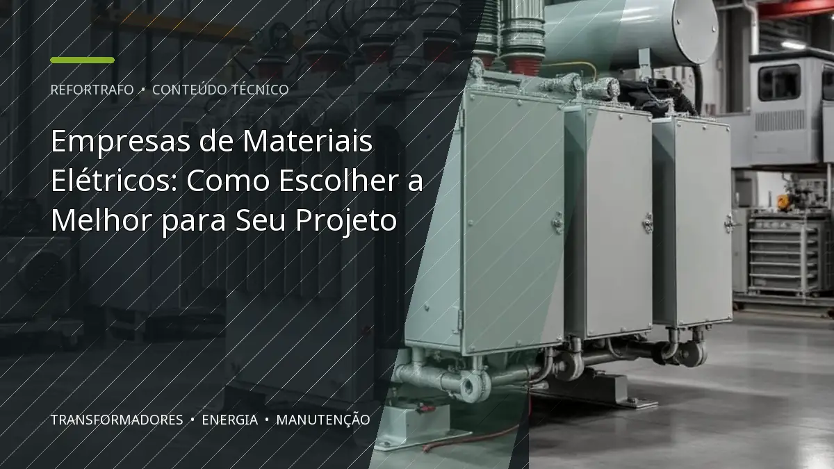 Empresas de Materiais Elétricos: Como Escolher a Melhor para Seu Projeto