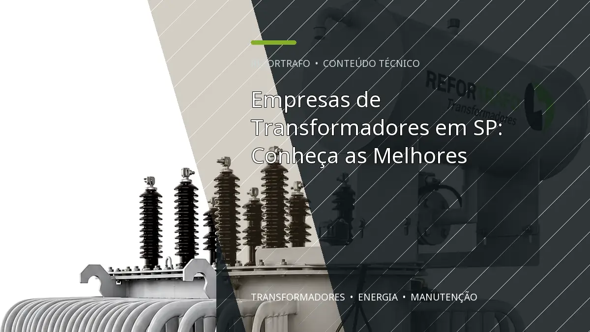 Empresas de Transformadores em SP: Conheça as Melhores