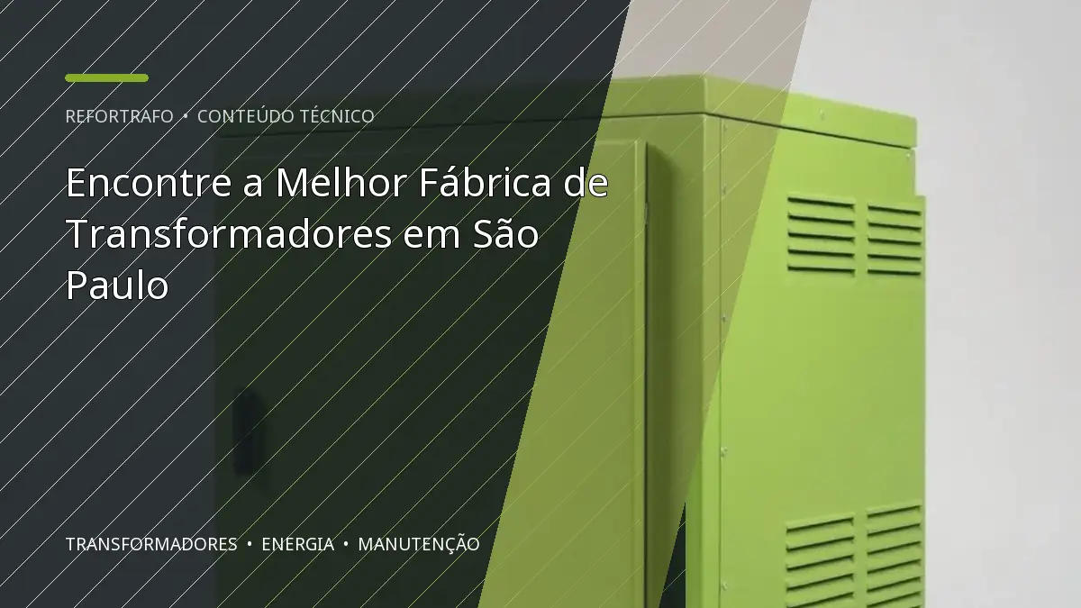 Encontre a Melhor Fábrica de Transformadores em São Paulo