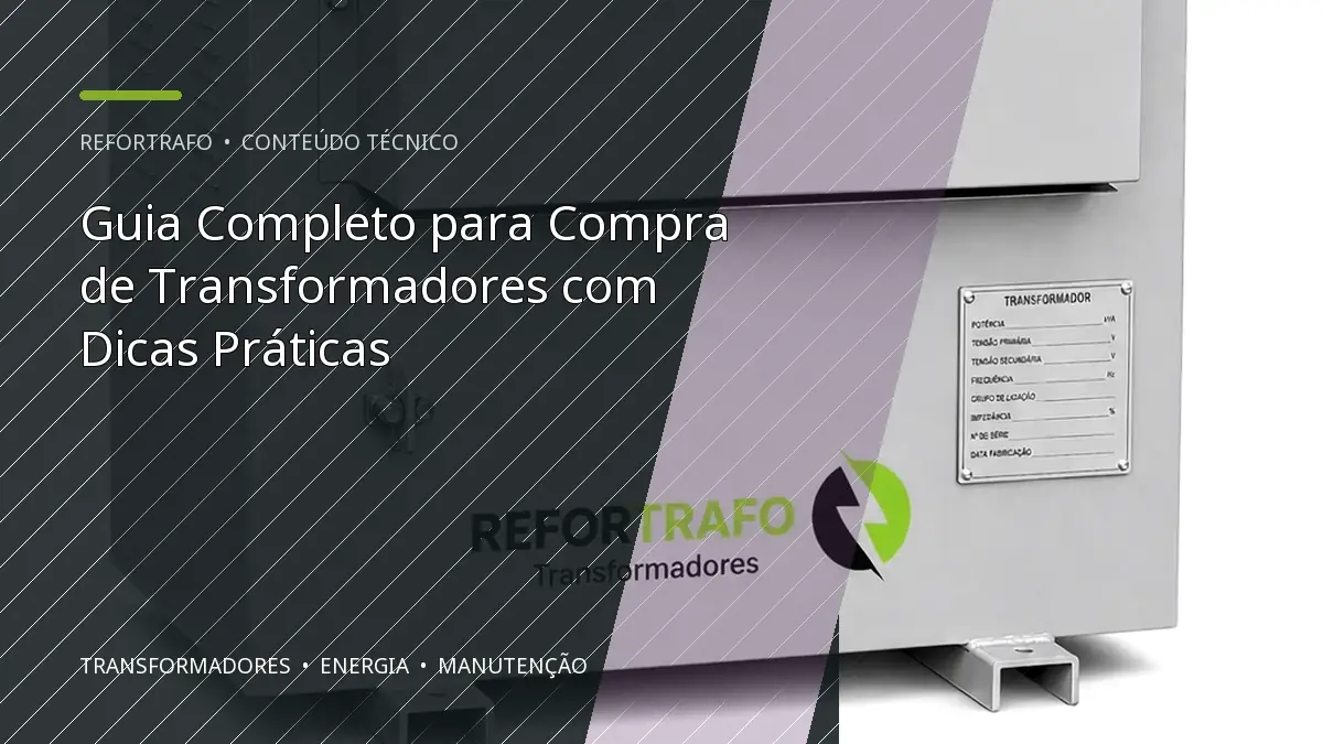 Guia Completo para Compra de Transformadores com Dicas Práticas
