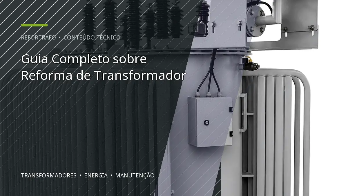 Guia Completo sobre Reforma de Transformador