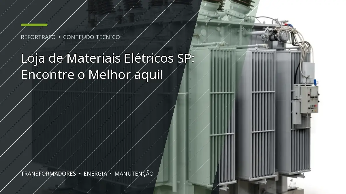 Loja de Materiais Elétricos SP: Encontre o Melhor aqui!