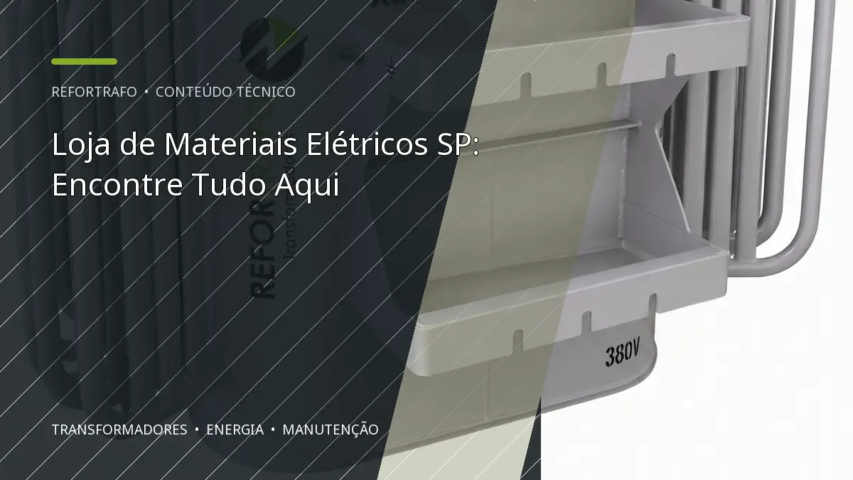 Loja de Materiais Elétricos SP: Encontre Tudo Aqui