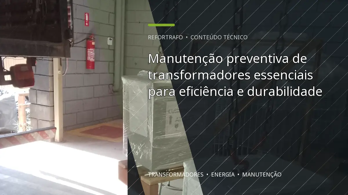 Manutenção preventiva de transformadores essenciais para eficiência e durabilidade