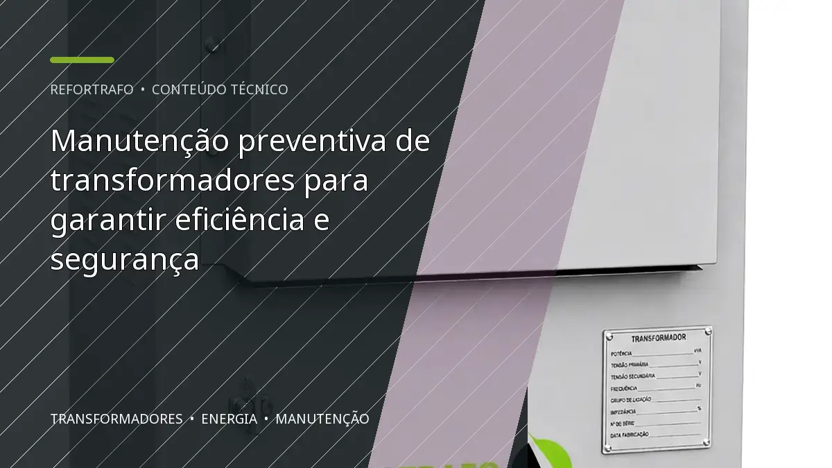 Manutenção preventiva de transformadores para garantir eficiência e segurança