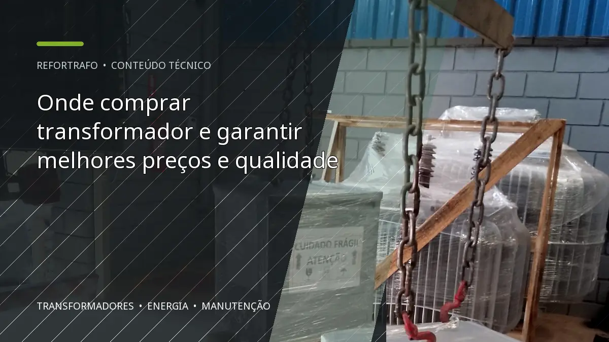 Onde comprar transformador e garantir melhores preços e qualidade