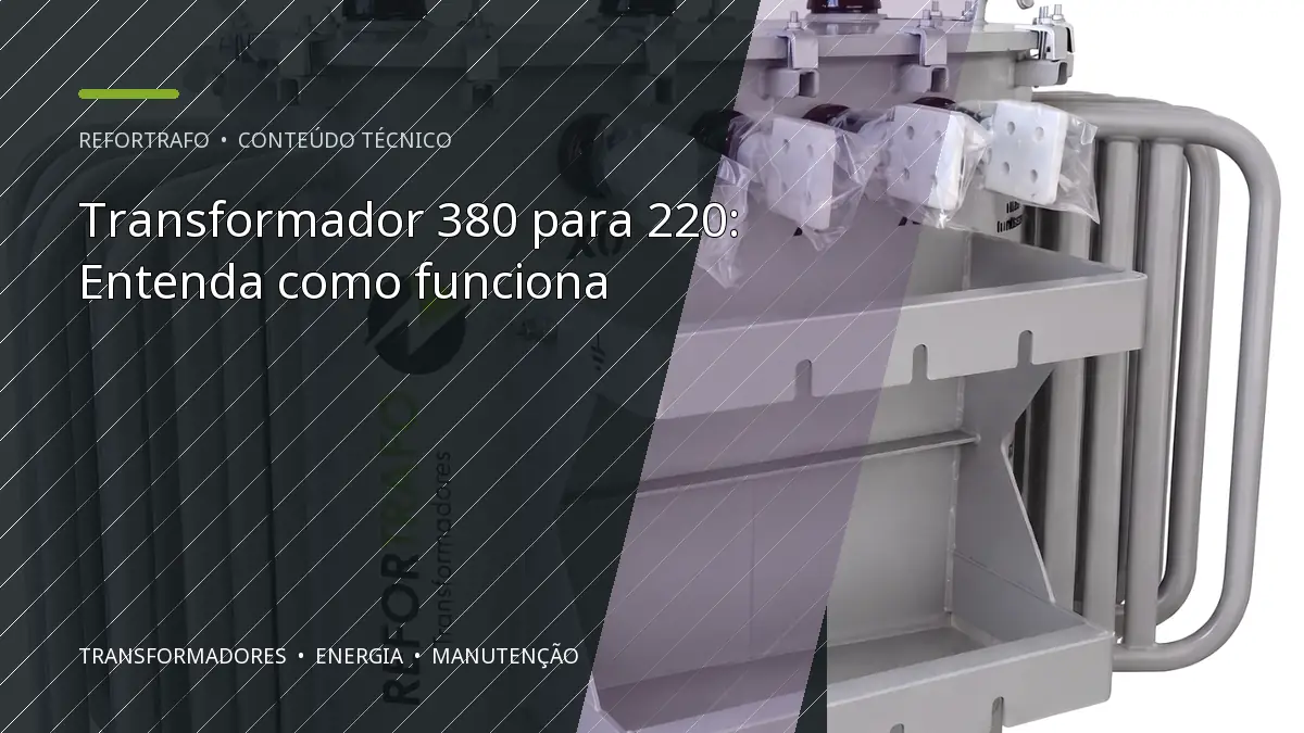 Transformador 380 para 220: Entenda como funciona