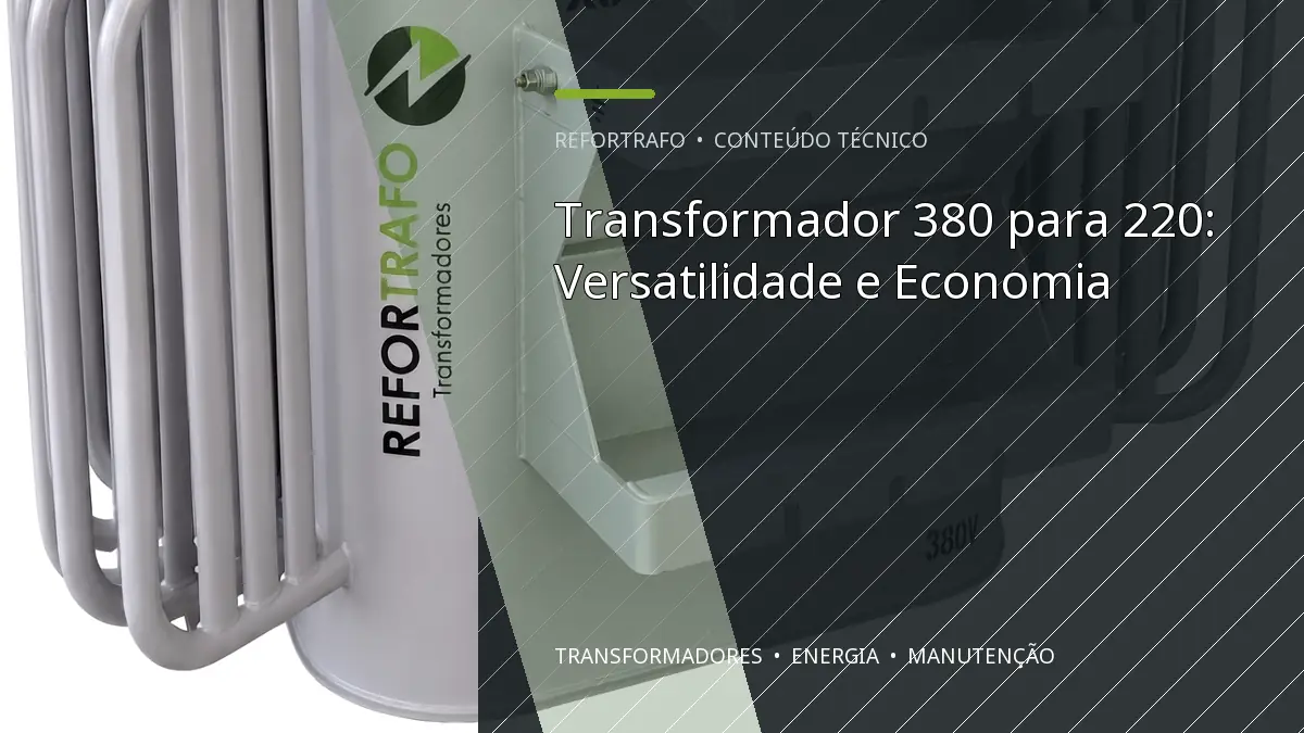 Transformador 380 para 220: Versatilidade e Economia