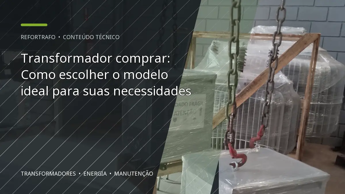 Transformador comprar: Como escolher o modelo ideal para suas necessidades