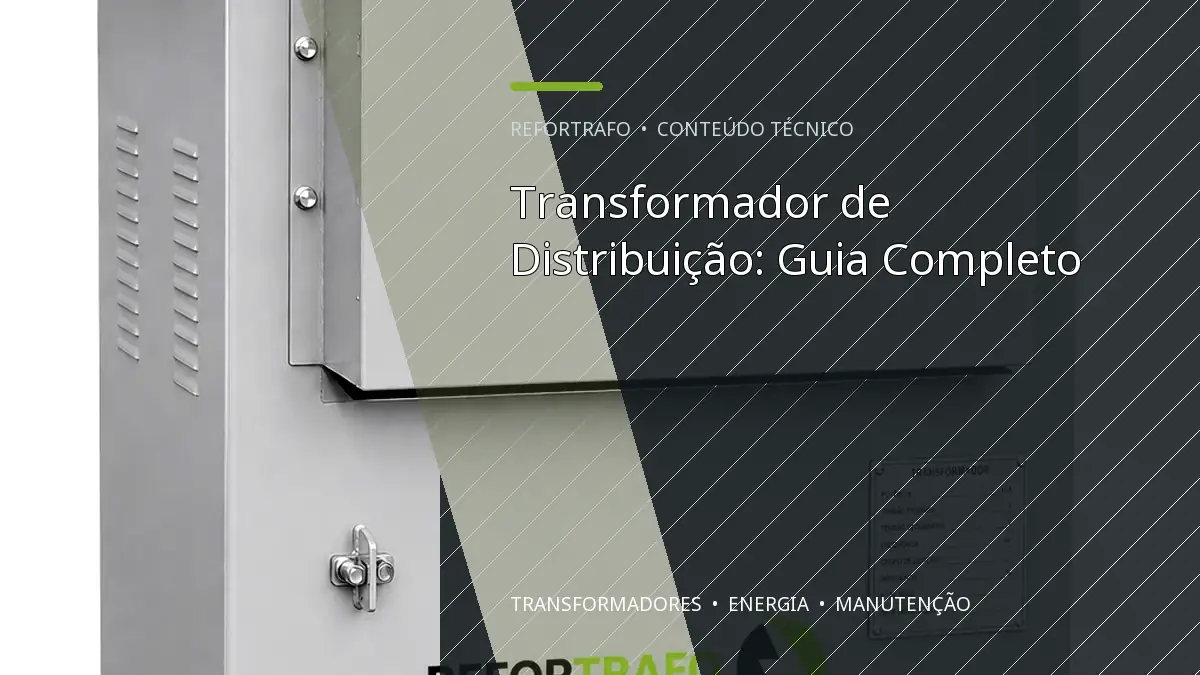 Transformador de Distribuição: Guia Completo