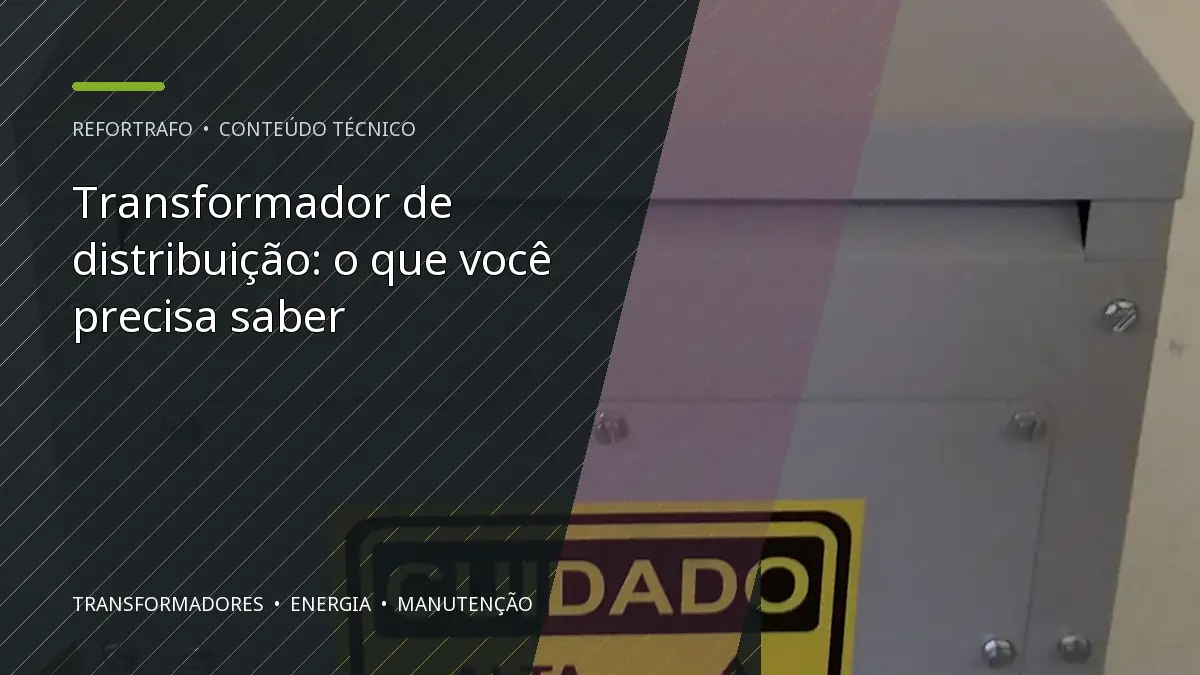 Transformador de distribuição: o que você precisa saber