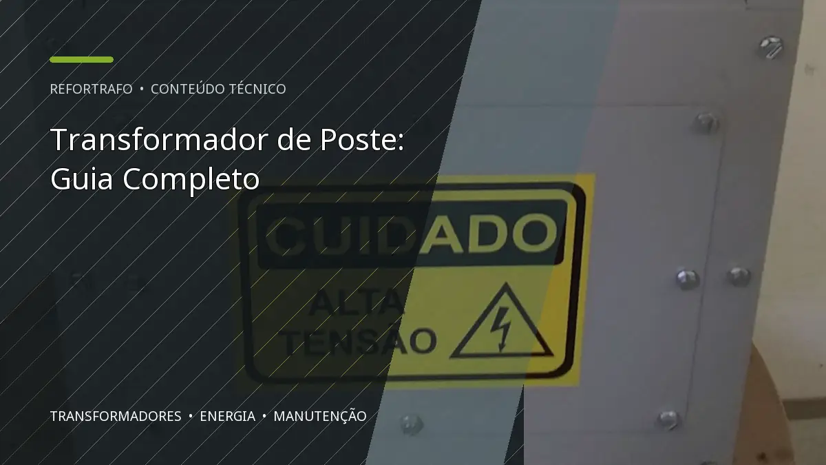 Transformador de Poste: Guia Completo
