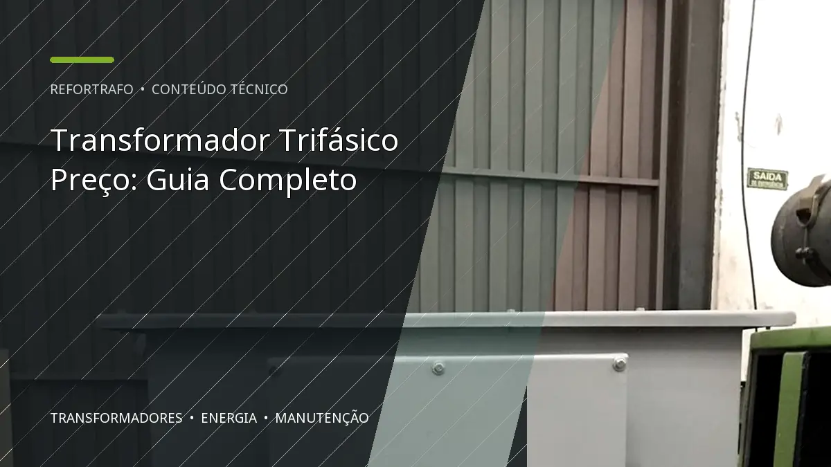 Transformador Trifásico Preço: Guia Completo
