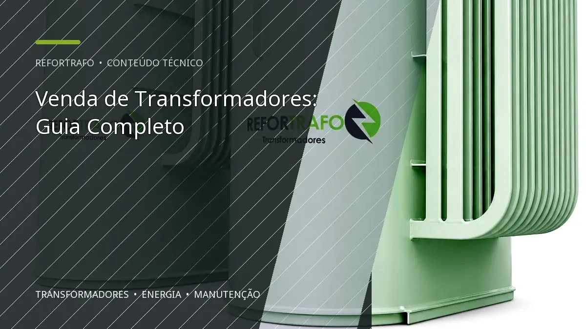 Venda de Transformadores: Guia Completo